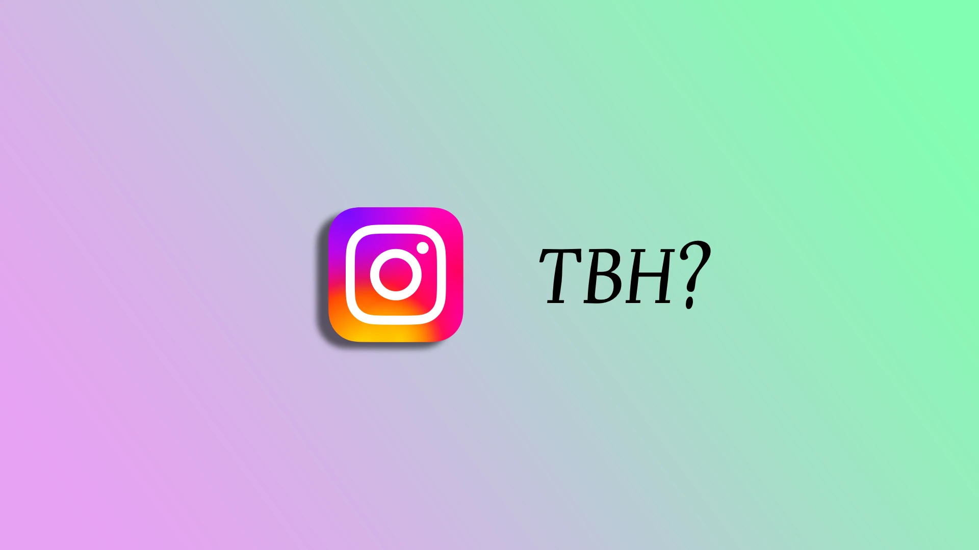 What Does A tbh Post Mean On Instagram Tab TV